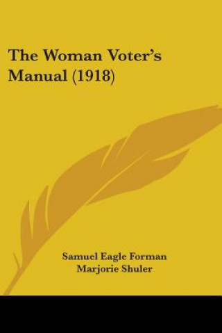 Kniha The Woman Voter's Manual (1918) Samuel Eagle Forman