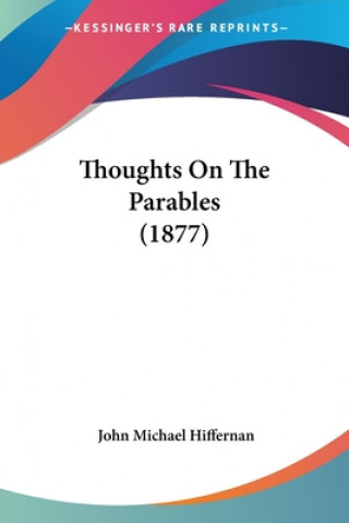 Buch Thoughts On The Parables (1877) John Michael Hiffernan