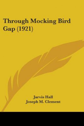 Buch Through Mocking Bird Gap (1921) Jarvis Hall