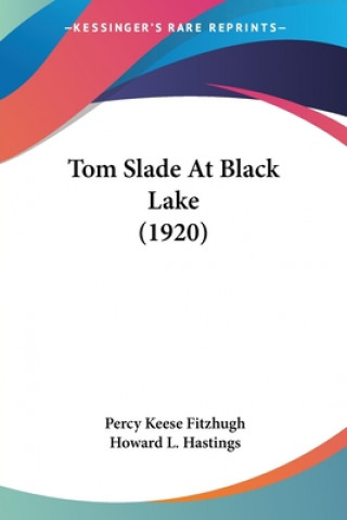 Książka Tom Slade At Black Lake (1920) Percy Keese Fitzhugh