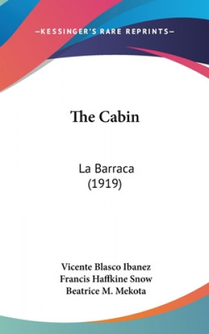 Kniha The Cabin: La Barraca (1919) Vicente Blasco Ibanez