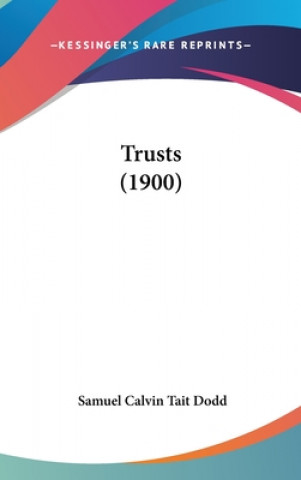 Livro Trusts (1900) Samuel Calvin Tait Dodd