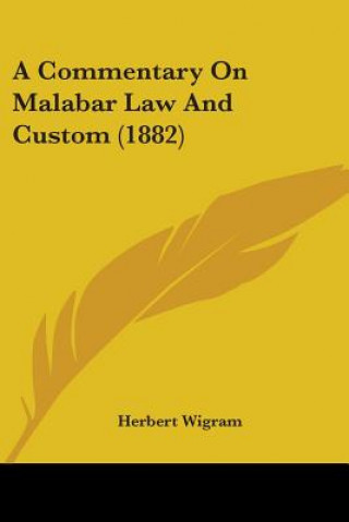 Kniha A Commentary On Malabar Law And Custom (1882) Herbert Wigram