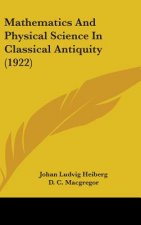 Mathematics And Physical Science In Classical Antiquity (1922)