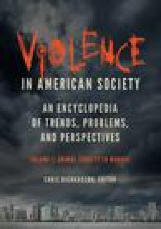 Kniha Violence in American Society [2 Volumes]: An Encyclopedia of Trends, Problems, and Perspectives Chris Richardson