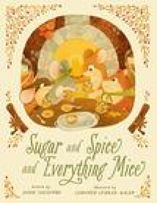 Kniha Sugar and Spice and Everything Mice Annie Silvestro