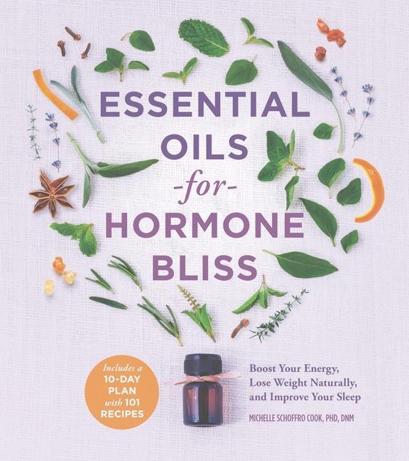 Книга Essential Oils for Hormone Bliss Michelle Schoffro Cook