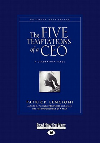 Kniha The Five Temptations of a CEO: A Leadership Fable (Large Print 16pt) Patrick Lencioni