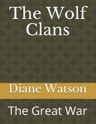 Kniha The Wolf Clans: The Great War Chris Watson