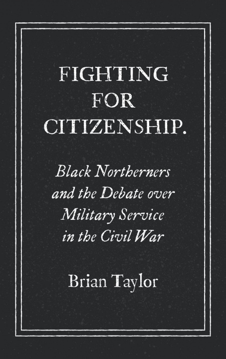 Libro Fighting for Citizenship Brian Taylor