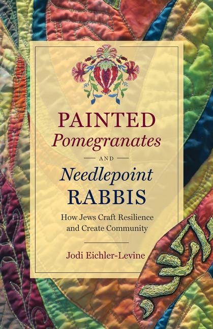 Carte Painted Pomegranates and Needlepoint Rabbis Jodi Eichler-Levine
