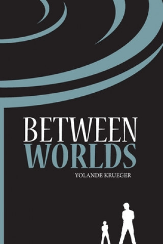 Knjiga Between Worlds Yolande Krueger