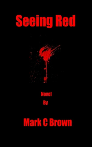 Knjiga Seeing Red Mark C. Brown