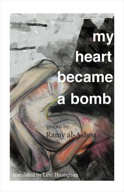 Carte My Heart Became a Bomb Ramy Al-Asheq