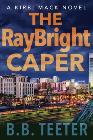 Knjiga The RayBright Caper B. B. Teeter