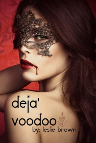Knjiga Deja' Voodoo Leslie Brown