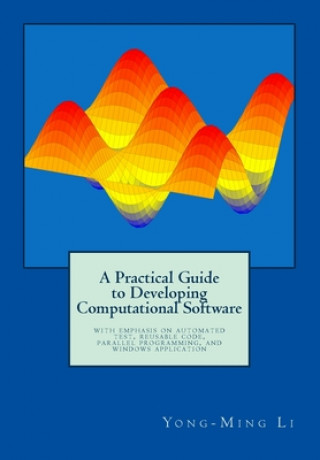 Knjiga A Practical Guide to Developing Computational Software Yong-Ming Li