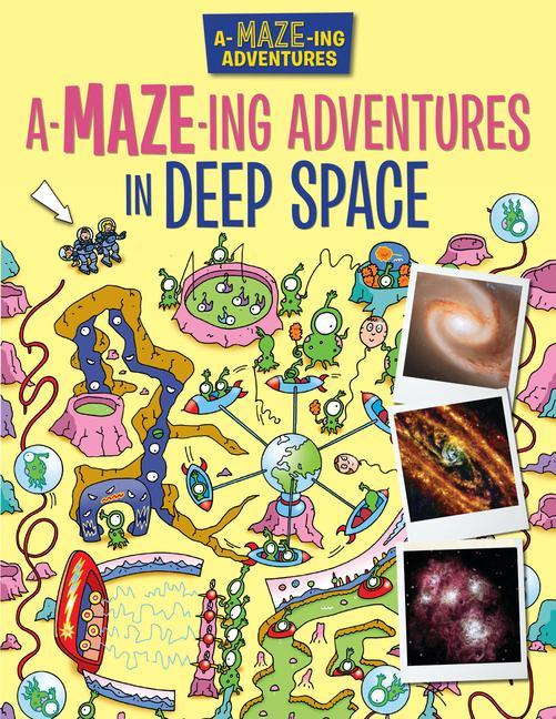 Knjiga A-Maze-Ing Adventures in Deep Space Lisa Regan