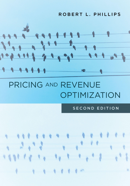 Könyv Pricing and Revenue Optimization Robert L. Phillips