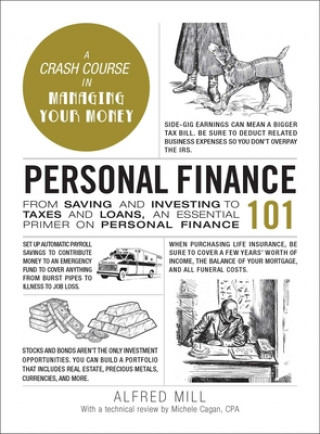 Kniha Personal Finance 101: From Saving and Investing to Taxes and Loans, an Essential Primer on Personal Finance Alfred Mill