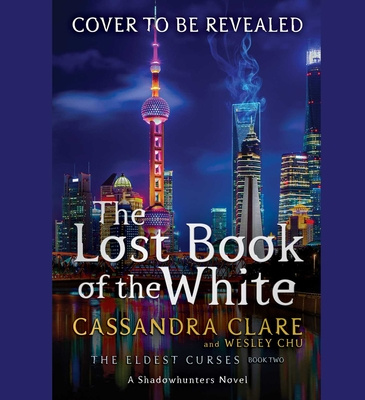 Audio The Lost Book of the White Cassandra Clare