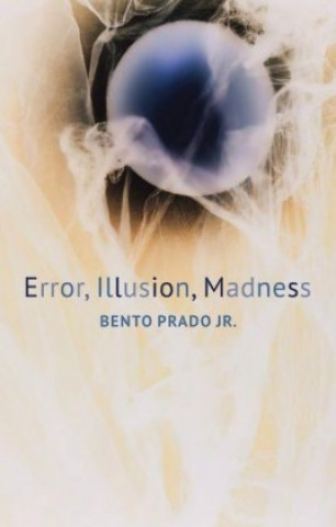 Книга Error, Illusion, Madness Bento Prado