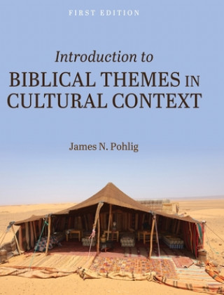 Kniha Introduction to Biblical Themes in Cultural Context James N. Pohlig