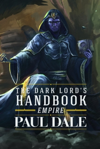 Könyv The Dark Lord's Handbook: Empire Paul Dale