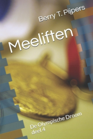 Kniha Meeliften: De Olympische Droom deel 4 Berry T. Pijpers