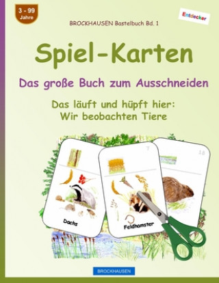 Książka BROCKHAUSEN Bastelbuch Bd. 1: Spiel-Karten - Das große Buch zum Ausschneiden: Das läuft und hüpft hier: Wir beobachten Tiere Dortje Golldack