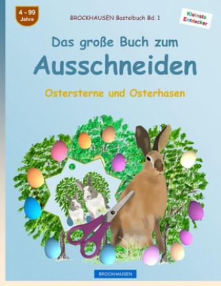 Kniha BROCKHAUSEN Bastelbuch Bd. 1: Das große Buch zum Ausschneiden: Ostersterne und Osterhasen Dortje Golldack