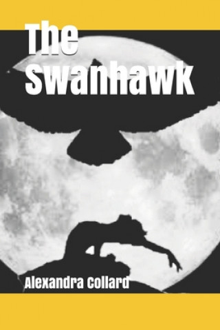 Kniha The Swanhawk Alexandra Collard