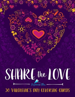 Carte Share the Love: 30 Valentine's Day Coloring Cards Papeterie Bleu