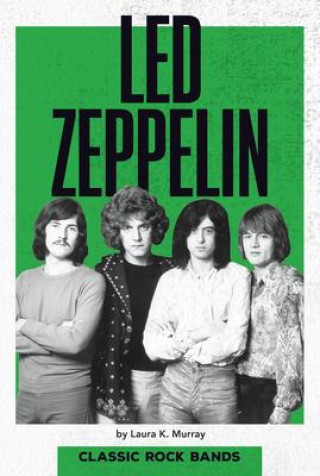 Knjiga Led Zeppelin Laura K. Murray