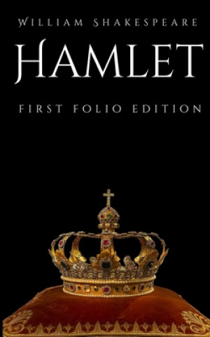 Knjiga Hamlet: First Folio Edition William Shakespeare