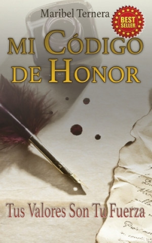 Knjiga Libro Mi Código de Honor: Tus Valores Son Tu Fuerza Maribel Ternera