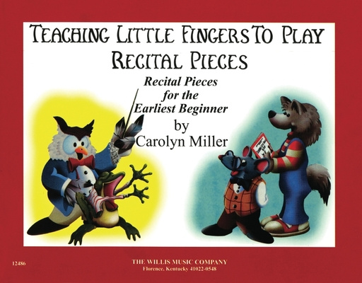 Kniha Teaching Little Fingers to Play Recital Pieces: Teaching Little Fingers to Play/Early to Mid-Elementary Level Carolyn Miller