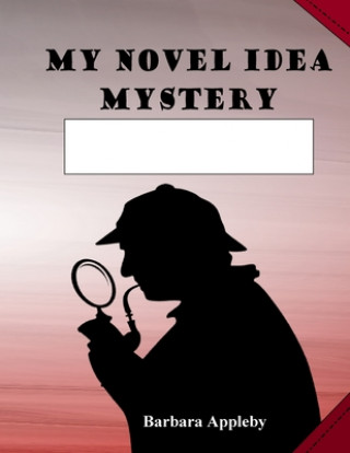 Knjiga My Novel Idea: Mystery Barbara Appleby