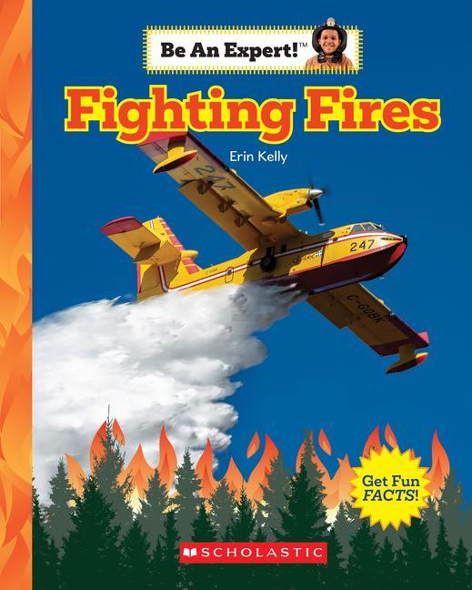 Kniha Fighting Fires (Be an Expert!) (Library Edition) Erin Kelly