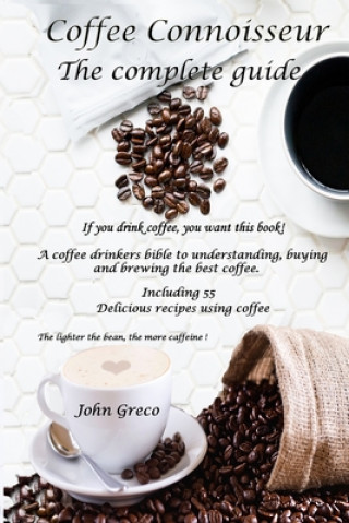 Книга Coffee Connoisseur: The complete guide John Greco
