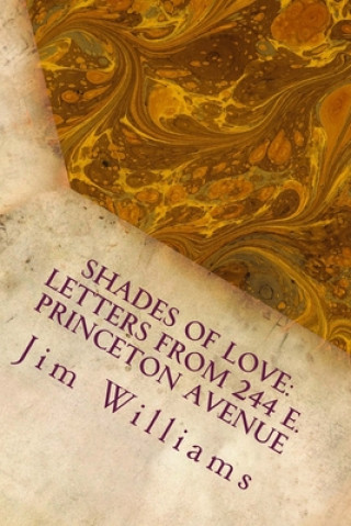 Kniha Shades of Love: Letters from 244 E. Princeton Avenue Jim Williams
