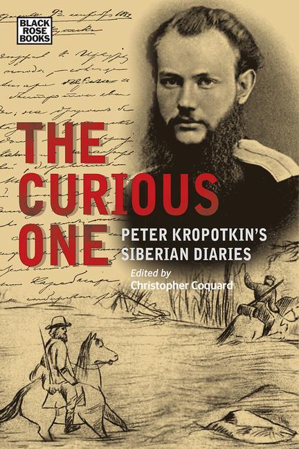 Kniha Curious One - Peter Kropotkin`s Siberian Diaries Peter Kropotkin