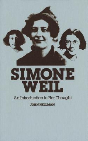 Carte Simone Weil: An Introduction to Her Thought John Hellman