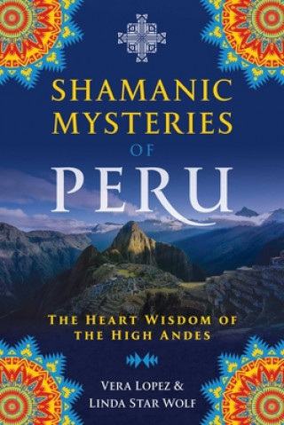 Kniha Shamanic Mysteries of Peru Vera Lopez