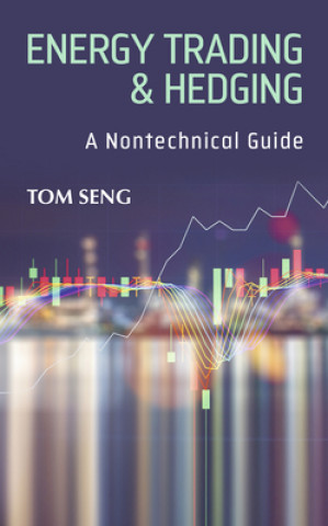 Книга Energy Trading & Hedging Tom Seng
