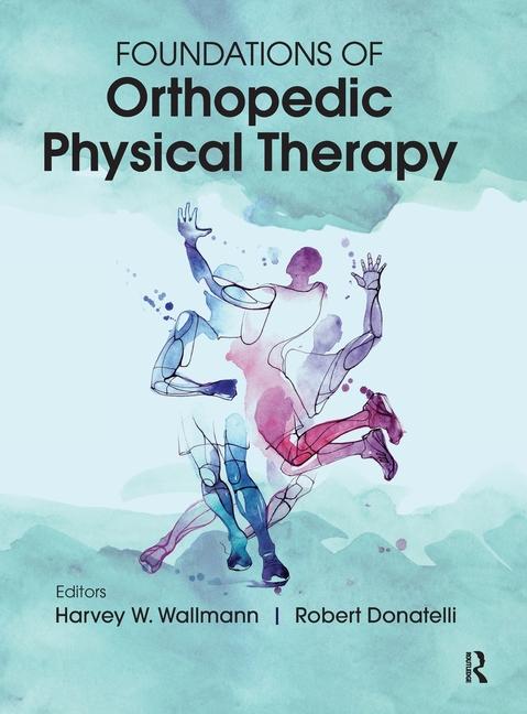 Könyv Foundations of Orthopedic Physical Therapy R. Donatelli
