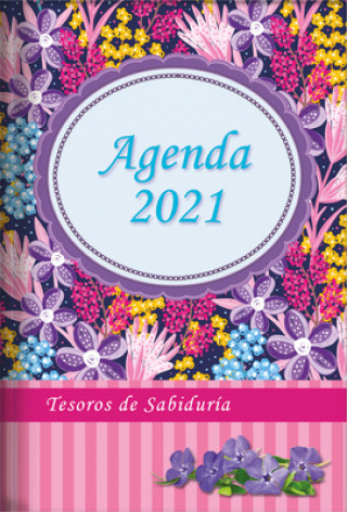 Kniha 2021 Agenda - Tesoros de Sabiduría - Flores Silvestres: Con Un Pensamiento Motivador O Un Versículo de la Biblia Para Cada Día del A?o Jessie Richards