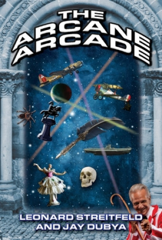 Knjiga The Arcane Arcade Leonard Streitfeld