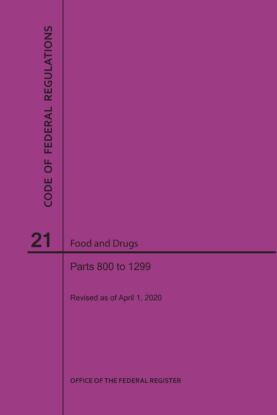 Książka Code of Federal Regulations Title 21, Food and Drugs, Parts 800-1299, 2020 National Archives and Records Administra