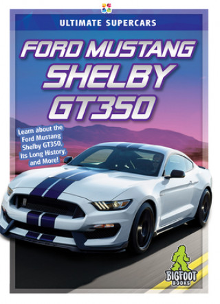 Kniha Ford Mustang Shelby GT350 Tammy Gagne
